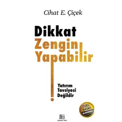 Dikkat Zengin Yapabilir (Ciltli) - Cihat E. Çiçek - İnkılap Kitabevi