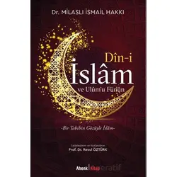 Din-i İslam ve Ulum’u Fünun - Milaslı İsmail Hakkı - Ahenk Kitap