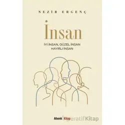 İyi İnsan, Güzel İnsan, Hayırlı İnsan - Nezir Ergenç - Ahenk Kitap