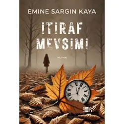 İtiraf Mevsimi - Emine Sargın Kaya - Servet Yayınevi