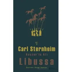 Kayzer’in Atı Libussa - Carl Sternheim - Vacilando Kitap