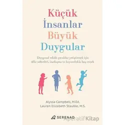 Küçük İnsanlar, Büyük Duygular - Alyssa Campbell - Serenad Yayınevi