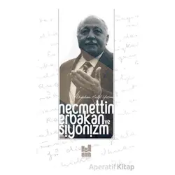 Necmettin Erbakan ve Siyonizm - İbrahim Halil Yetim - Mgv Yayınları