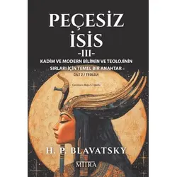 Peçesiz İsis 3 - Helena Petrovna Blavatsky - Mitra Yayınları