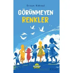 Görünmeyen Renkler - Ercan Köksal - Mevsimler Kitap
