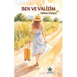 Ben ve Valizim - Halime Gürgen - Kozmostar Yayınevi