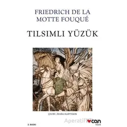 Tılsımlı Yüzük - Friedrick De La Motte Fouque - Can Yayınları