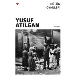Bütün Öyküleri - Yusuf Atılgan - Can Yayınları
