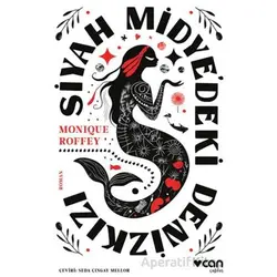 Siyah Midye’deki Denizkızı - Monique Roffey - Can Yayınları