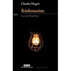 Körlemesine - Claudio Magris - Yapı Kredi Yayınları