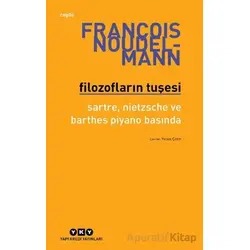 Filozofların Tuşesi/ Sartre, Nietzsche Ve Barthes Piyano Başında