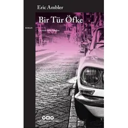 Bir Tür Öfke - Eric Ambler - Yapı Kredi Yayınları