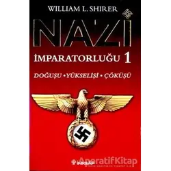 Nazi İmparatorluğu 1 - William L. Shirer - İnkılap Kitabevi