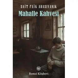 Mahalle Kahvesi - Sait Faik Abasıyanık - Remzi Kitabevi