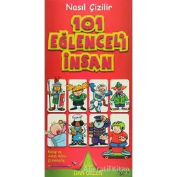 Nasıl Çizilir - 101 Eğlenceli İnsan - Dan Green - Kuzey Yayınları