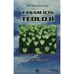 Yaşam İçin Teoloji - Robert Lynn - Haberci Basın Yayın