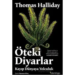 Öteki Diyarlar: Kayıp Dünyaya Yolculuk - Thomas Halliday - Domingo Yayınevi