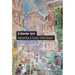 Ezilenler İçin İstanbul Gezi Rehberi - Hasip Akgül - Yazılama Yayınevi
