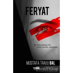 Feryat - Mustafa Tanju Bal - Siyah Beyaz Yayınları