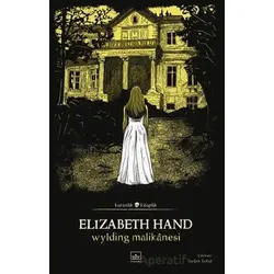 Wylding Malikânesi - Elizabeth Hand - İthaki Yayınları