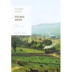 Eve Bak, Melek - Thomas Wolfe - İthaki Yayınları