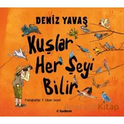 Kuşlar Her Şeyi Bilir - Deniz Yavaş - Tudem Yayınları