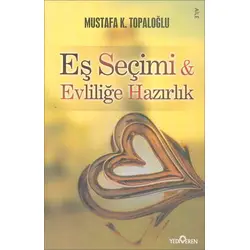 Eş Seçimi ve Evliliğe Hazırlık - Mustafa K. Topaloğlu - Yediveren Yayınları