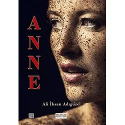 Anne - Ali İhsan Adıgüzel - Melekler Yayıncılık