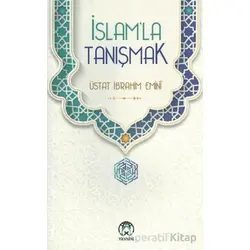 İslam’la Tanışmak - Üstat İbrahim Emini - Tesnim Yayınları