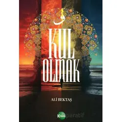 Kul Olmak - Ali Bektaş - Kitsan Yayınları