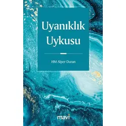 Uyanıklık Uykusu - Alper Duran - Mavi Yayıncılık