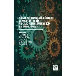 Kırsal Kalkınmada Örgütlenme ve Kooperatifçilik: Arıcılık Üzerine Türkiye İçin Bir Model Önerisi