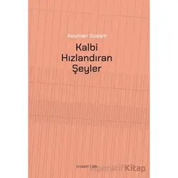 Kalbi Hızlandıran Şeyler - Asuman Susam - Everest Yayınları