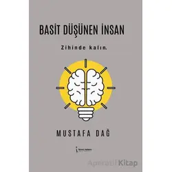 Basit Düşünen İnsan - Mustafa Dağ - İkinci Adam Yayınları