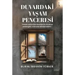 Duvardaki Yaşam Penceresi - Burak İbrahim Türker - İkinci Adam Yayınları