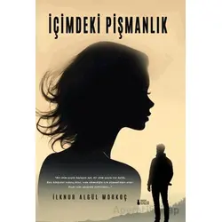 İçimdeki Pişmanlık - İlknur Algül Morkoç - Sokak Kitapları Yayınları