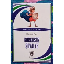 Korkusuz Şövalye Dünya Çocuk Klasikleri (7-12 Yaş) - Howard Pyle - Dorlion Yayınları