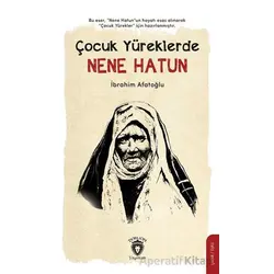 Çocuk Yüreklerde Nene Hatun - İbrahim Afatoğlu - Dorlion Yayınları