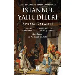 Fatih Sultan Mehmed Zamanında İstanbul Yahudileri - Avram Galanti - Dorlion Yayınları