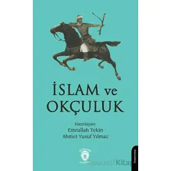 İslam ve Okçuluk - Emrullah Tekin - Dorlion Yayınları