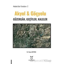 Akdeniz’den Toroslara-2 Akyol & Göçyolu Güzergâh, Geçitler, Kaleler