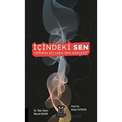 İçindeki Sen “Sporda Bilinen Gen Gerçeği” - Murat Kasapsaraçoğlu - Akademisyen Kitabevi
