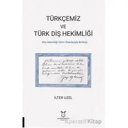 Türkçemiz ve Türk Diş Hekimliği (Diş Hekimliği Terim Önerileriyle Birlikte)