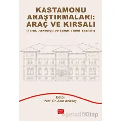 Kastamonu Araştırmaları: Araç ve Kırsalı (Tarih, Arkeoloji ve Sanat Tarihi Yazıları)