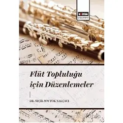 Flüt Topluluğu İçin Düzenlemeler - Seçil Soytok Nalçacı - Eğitim Yayınevi - Bilimsel Eserler