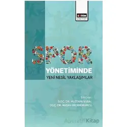 Spor Yönetiminde Yeni Nesil Yaklaşımlar - Neşe Mumcu - Eğitim Yayınevi - Bilimsel Eserler