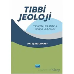 Tıbbi Jeoloji - Eşref Atabey - Nobel Akademik Yayıncılık