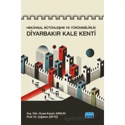 Mekânsal Bütünleşme ve Yürünebilirlik- Diyarbakır Kale Kenti