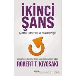 İkinci Şans - Robert T. Kiyosaki - Alfa Yayınları