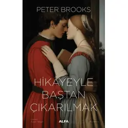 Hikayeyle Baştan Çıkarılmak - Peter Brooks - Alfa Yayınları
